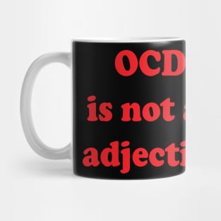 OCD is not an Adjective Mug